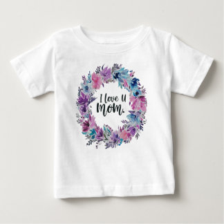 I love Mom Baby T-Shirt