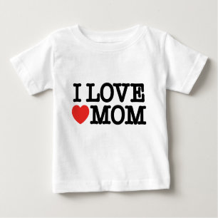 I love mom baby T-Shirt