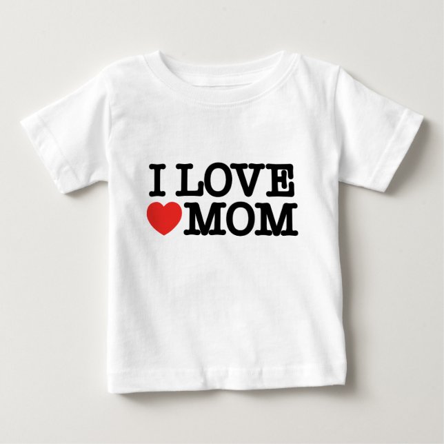 I love mom baby T-Shirt (Front)
