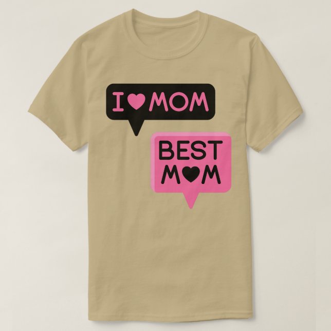 i love mom best mom  T-Shirt (Design Front)