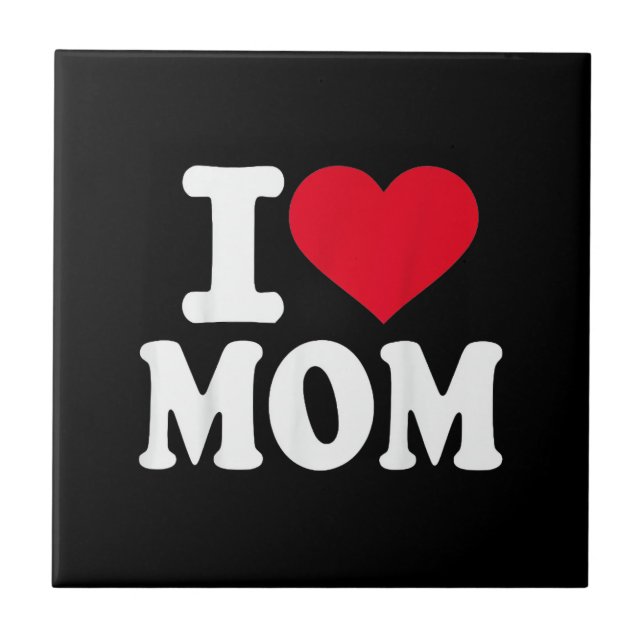 I Love Mom Ceramic Tile (Front)