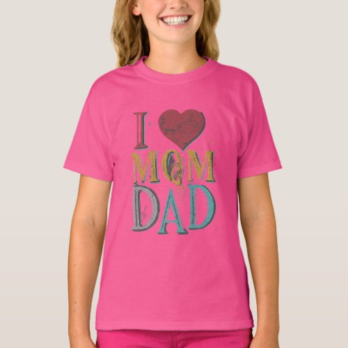 I love Mom  Dad T_Shirt