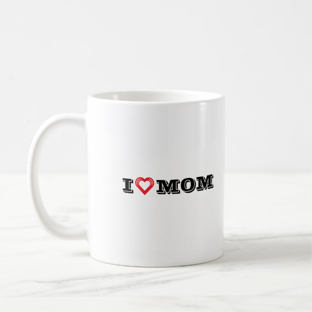 I Love Mom Design Coffee Mug/Personalized  Mug (Left)