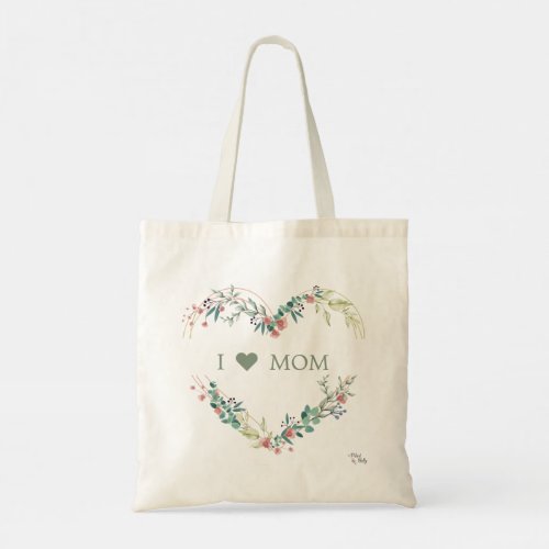 I Love Mom Floral Wreath Heart in Pink  Green Tote Bag