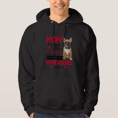 I Love Mom French Bulldog Mother Day Frenchie Mom  Hoodie