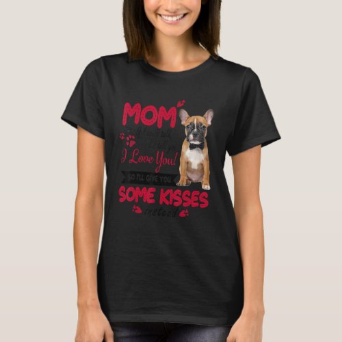 I Love Mom French Bulldog Mother Day Frenchie Mom  T_Shirt