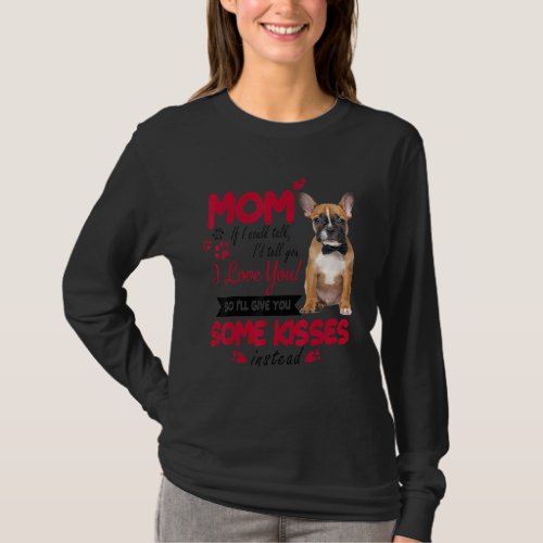 I Love Mom French Bulldog Mother Day Frenchie Mom  T_Shirt