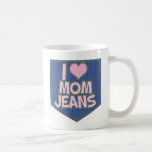 I Love Mom Jeans Fashion Is Fun Cool Pocket Coffee Mug