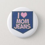 I Love Mom Jeans Fun Fashion Pocket Logo Pinback Button