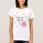 I Love Mom Pink Elephant T-Shirt