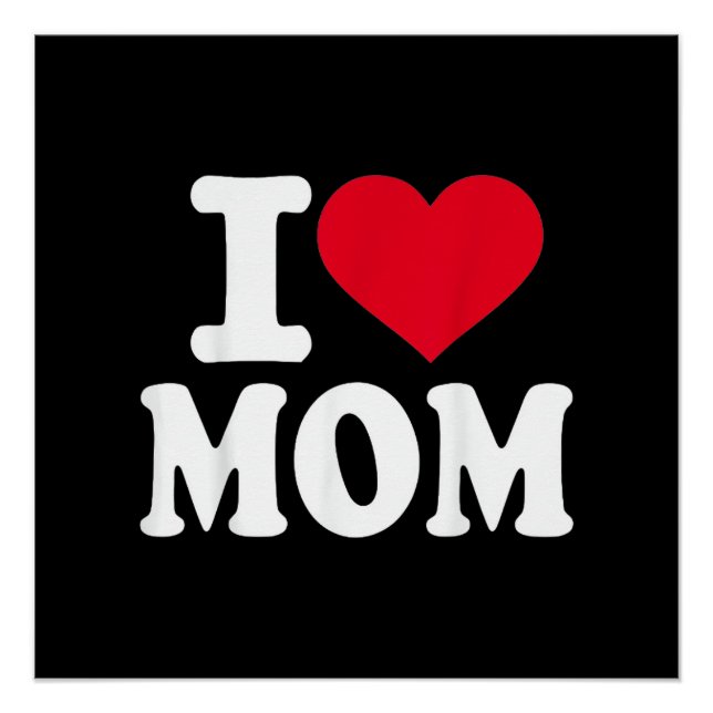 I Love Mom Poster (Front)