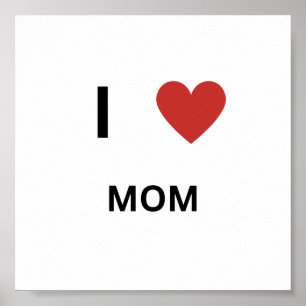 I love mom poster