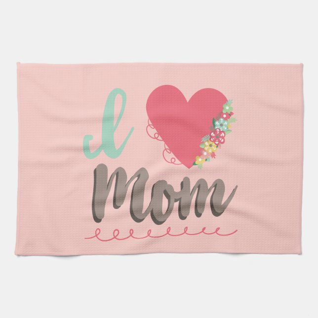 I love mom pretty pink kitchen towel (Horizontal)