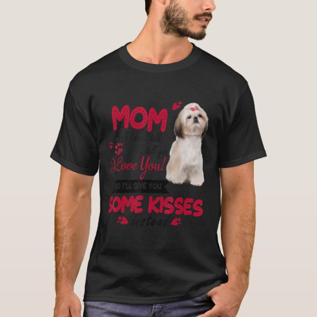 I Love Mom Shih Tzu Dog Mom Dog Mama Mother Day Do T-Shirt (Front)
