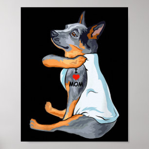 I Love Mom Tattoo Australian Cattle Mom Dog Lover Poster