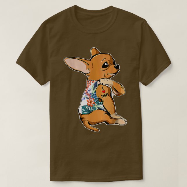 I Love Mom Tattoo Chihuahua Dog  flowers Mothers D T-Shirt (Design Front)