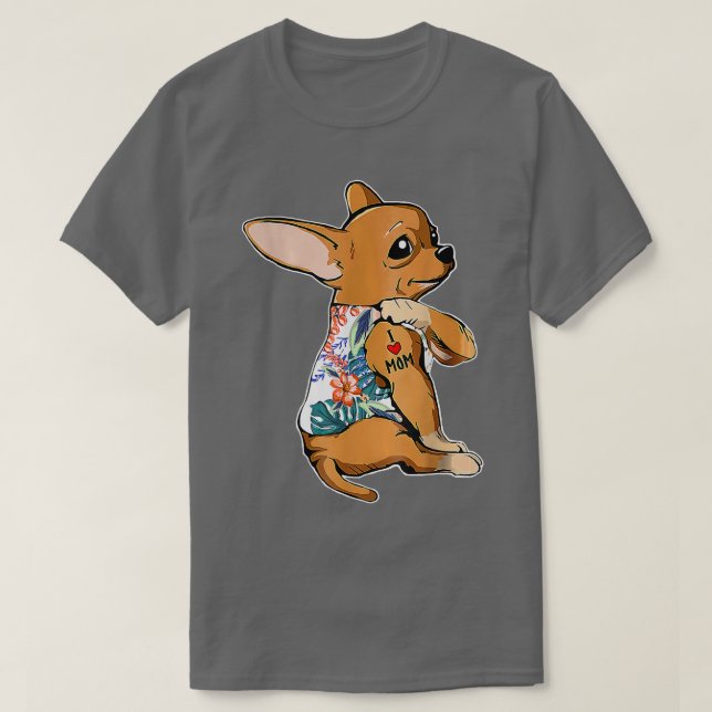 I Love Mom Tattoo Chihuahua Dogflowers Mothers Day T-Shirt (Design Front)