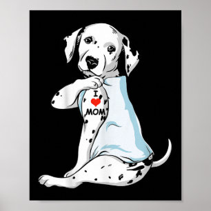 I Love Mom Tattoo Dalmatian Mom Dog Lover Women Poster