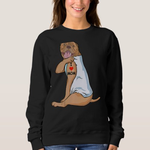 I Love Mom Tattoo Dogue De Bordeaux Mom Dog  Women Sweatshirt