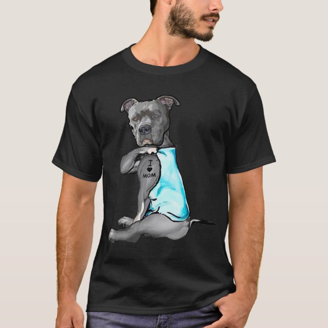 I Love Mom Tattoo Pitbull Dog Lover Women Gift Pit T-Shirt (Front)