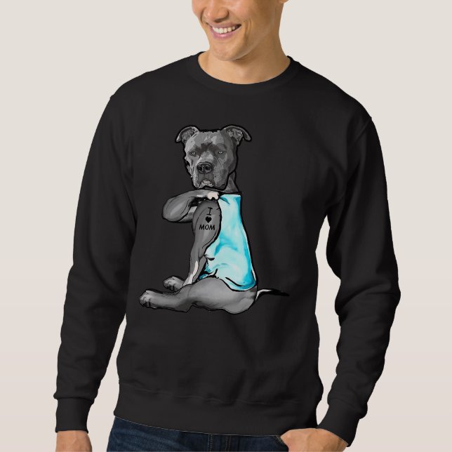 I Love Mom Tattoo Pitbull Dog Lover Women Pitbull  Sweatshirt (Front)