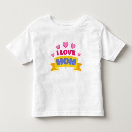 I love mom  toddler t_shirt