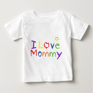 I love Mommy Baby T-Shirt