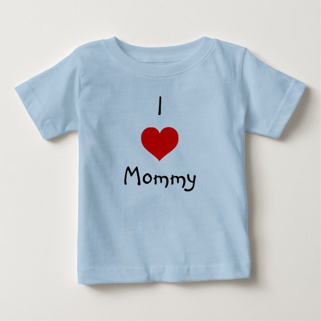 I love Mommy Baby T-Shirt (Front)