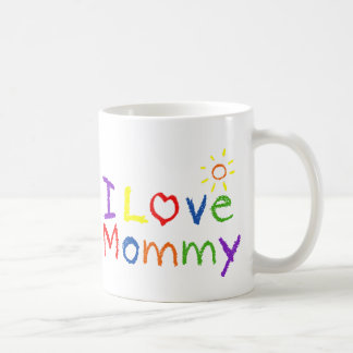 I love Mommy Coffee Mug