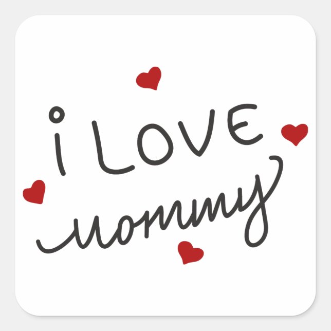 I Love Mommy Square Sticker (Front)