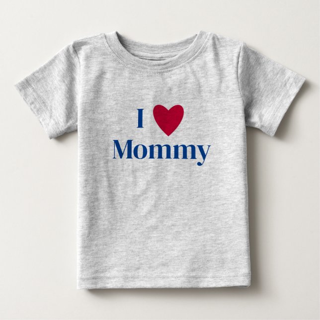 I love mommy toddler baby shirt (Front)