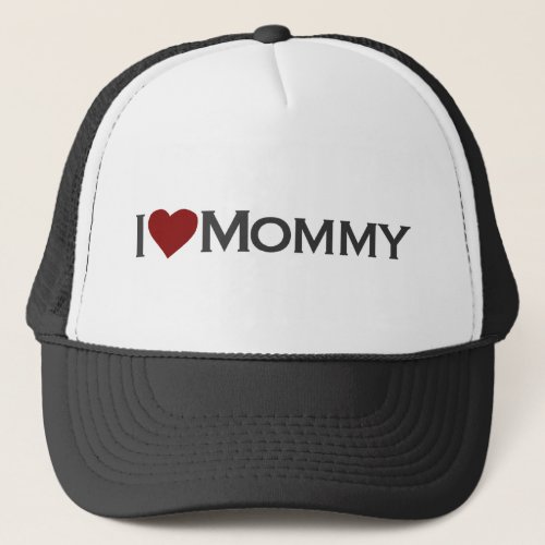 I love mommy trucker hat