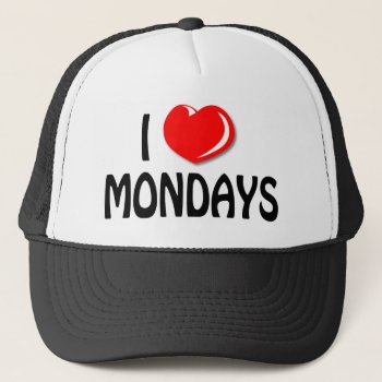 I Love Mondays Cap by littleryanbee at Zazzle