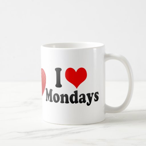 I Love Mondays Coffee Mugs | Zazzle