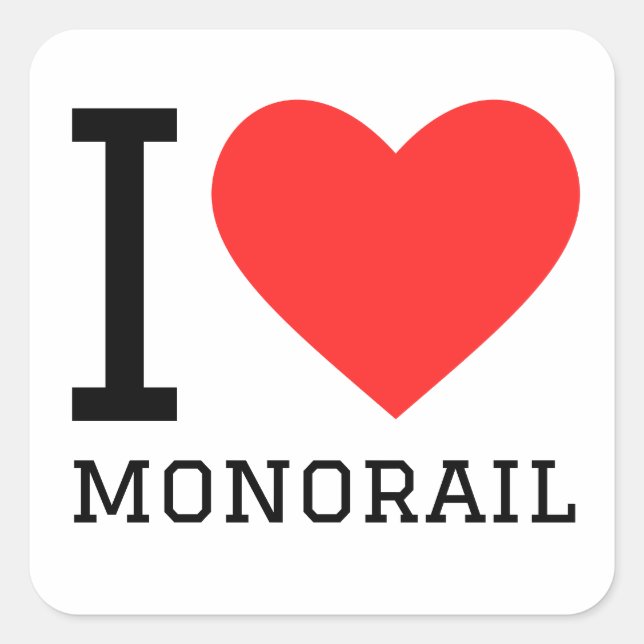 I love monorail square sticker (Front)