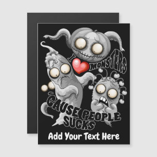 I Love Monsters 'cause People Sucks