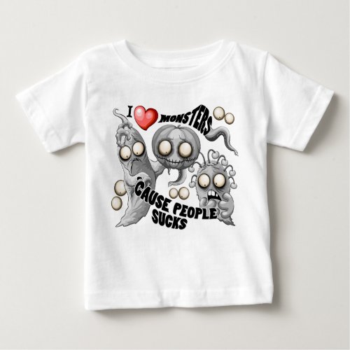I Love Monsters cause People Sucks Baby T_Shirt