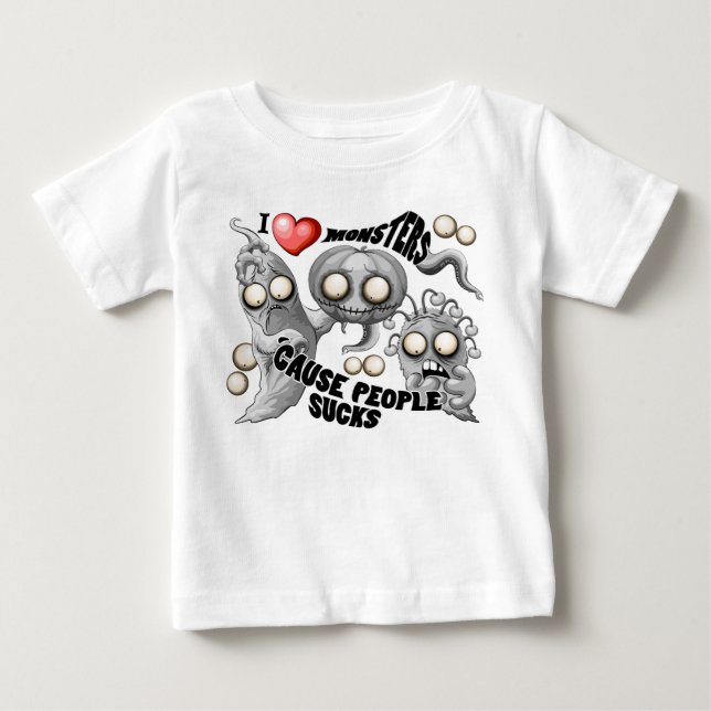 I Love Monsters 'cause People Sucks Baby T-Shirt (Front)