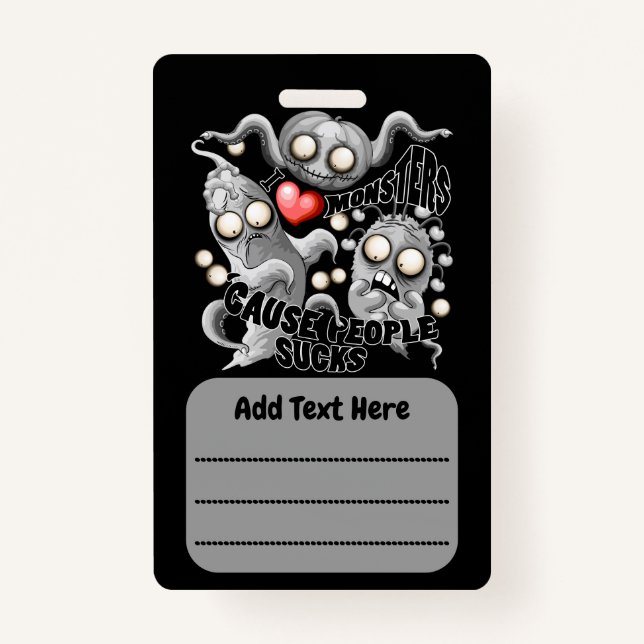 I Love Monsters 'cause People Sucks Badge (Front)