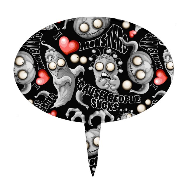 I Love Monsters 'cause People Sucks Cake Topper (Front)