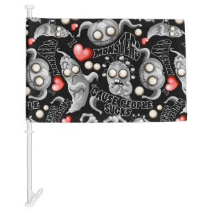 I Love Monsters 'cause People Sucks Car Flag