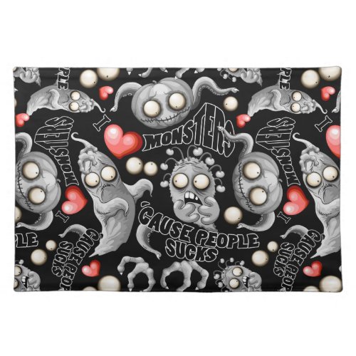 I Love Monsters cause People Sucks Cloth Placemat