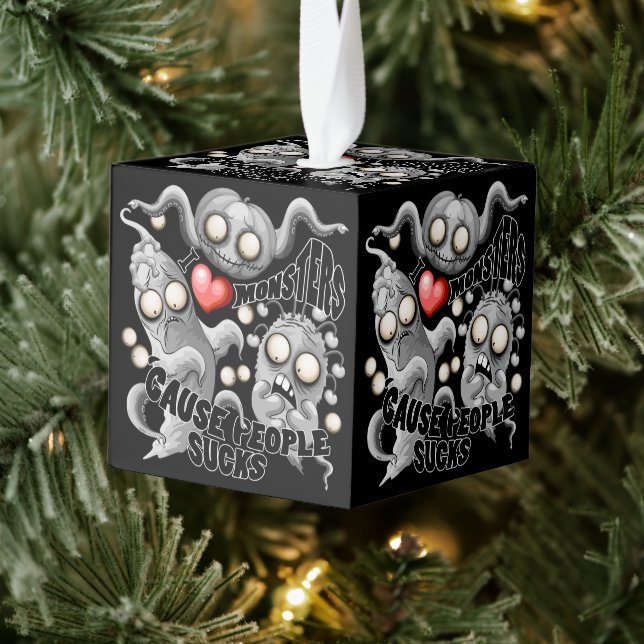 I Love Monsters 'cause People Sucks Cube Ornament (Tree)