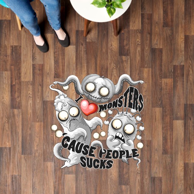 I Love Monsters 'cause People Sucks Floor Decals (Floor)