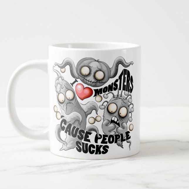 I Love Monsters 'cause People Sucks Giant Coffee Mug (Left)