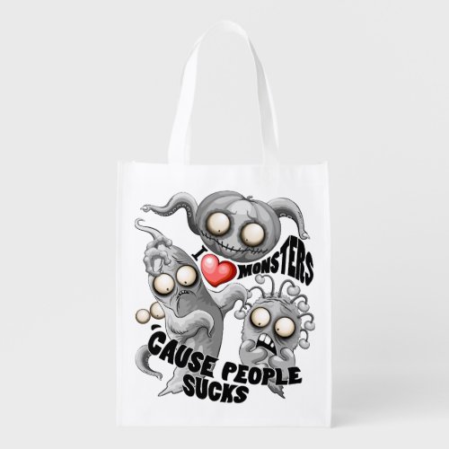 I Love Monsters cause People Sucks Grocery Bag