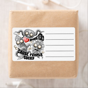 I Love Monsters 'cause People Sucks Label
