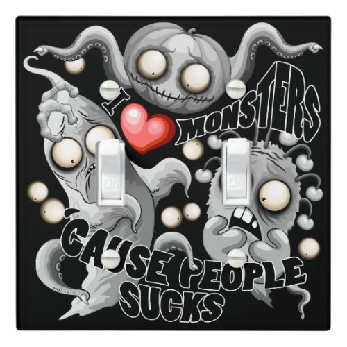I Love Monsters cause People Sucks Light Switch Cover
