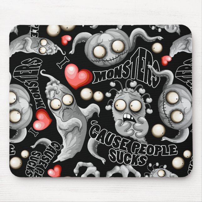 I Love Monsters 'cause People Sucks Mouse Pad (Front)