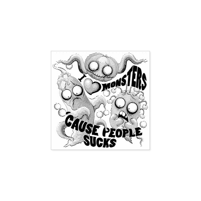 I Love Monsters 'cause People Sucks Rubber Stamp (Imprint)